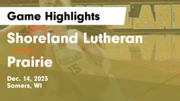 Shoreland Lutheran  vs Prairie  Game Highlights - Dec. 14, 2023