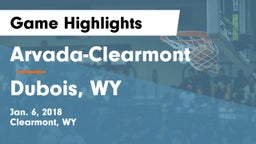 Arvada-Clearmont  vs Dubois, WY Game Highlights - Jan. 6, 2018