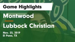 Montwood  vs Lubbock Christian  Game Highlights - Nov. 23, 2019