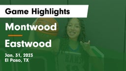 Montwood  vs Eastwood  Game Highlights - Jan. 31, 2023