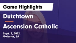 Dutchtown  vs Ascension Catholic  Game Highlights - Sept. 8, 2022