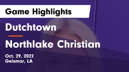Dutchtown  vs Northlake Christian  Game Highlights - Oct. 29, 2022