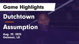 Dutchtown  vs Assumption  Game Highlights - Aug. 29, 2023