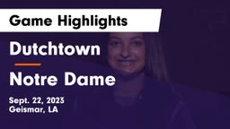 Dutchtown  vs Notre Dame  Game Highlights - Sept. 22, 2023