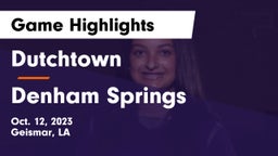 Dutchtown  vs Denham Springs  Game Highlights - Oct. 12, 2023