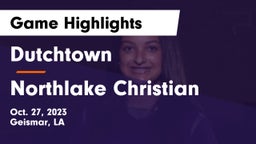 Dutchtown  vs Northlake Christian  Game Highlights - Oct. 27, 2023