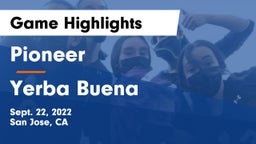 Pioneer  vs Yerba Buena  Game Highlights - Sept. 22, 2022