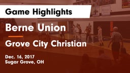 Berne Union  vs Grove City Christian  Game Highlights - Dec. 16, 2017