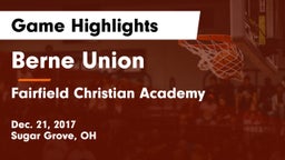 Berne Union  vs Fairfield Christian Academy Game Highlights - Dec. 21, 2017