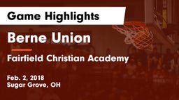 Berne Union  vs Fairfield Christian Academy Game Highlights - Feb. 2, 2018