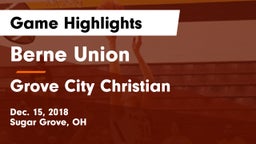 Berne Union  vs Grove City Christian  Game Highlights - Dec. 15, 2018