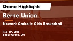Berne Union  vs Newark Catholic Girls Basketball Game Highlights - Feb. 27, 2019