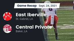 Recap: East Iberville   vs. Central Private  2021