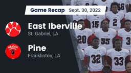Recap: East Iberville   vs. Pine  2022