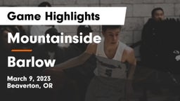 Mountainside  vs Barlow  Game Highlights - March 9, 2023