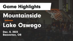 Mountainside  vs Lake Oswego  Game Highlights - Dec. 8, 2023