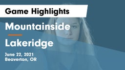 Mountainside  vs Lakeridge  Game Highlights - June 22, 2021