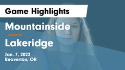 Mountainside  vs Lakeridge  Game Highlights - Jan. 7, 2022