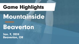 Mountainside  vs Beaverton  Game Highlights - Jan. 9, 2024
