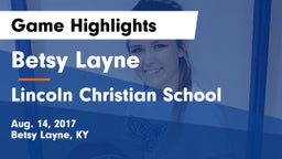 Betsy Layne  vs Lincoln Christian School Game Highlights - Aug. 14, 2017
