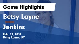 Betsy Layne  vs Jenkins  Game Highlights - Feb. 12, 2018