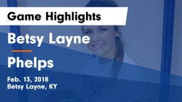 Betsy Layne  vs Phelps  Game Highlights - Feb. 13, 2018