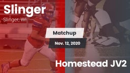 Matchup: Slinger  vs. Homestead JV2 2020