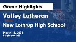 Valley Lutheran  vs New Lothrup High Schtool Game Highlights - March 15, 2021