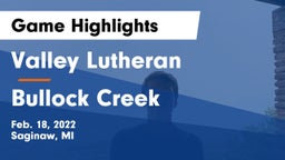 Valley Lutheran  vs Bullock Creek  Game Highlights - Feb. 18, 2022