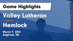 Valley Lutheran  vs Hemlock  Game Highlights - March 9, 2022