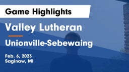 Valley Lutheran  vs Unionville-Sebewaing  Game Highlights - Feb. 6, 2023