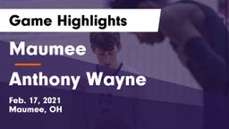 Maumee  vs Anthony Wayne  Game Highlights - Feb. 17, 2021