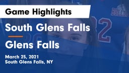 South Glens Falls  vs Glens Falls  Game Highlights - March 25, 2021