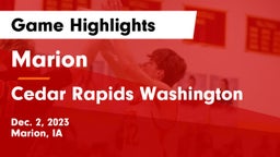 Marion  vs Cedar Rapids Washington  Game Highlights - Dec. 2, 2023