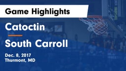 Catoctin  vs South Carroll  Game Highlights - Dec. 8, 2017