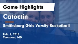 Catoctin  vs Smithsburg Girls Varsity Basketball Game Highlights - Feb. 2, 2018