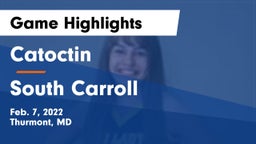 Catoctin  vs South Carroll  Game Highlights - Feb. 7, 2022