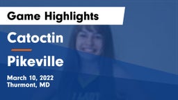 Catoctin  vs Pikeville  Game Highlights - March 10, 2022