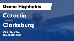 Catoctin  vs Clarksburg Game Highlights - Dec. 29, 2023