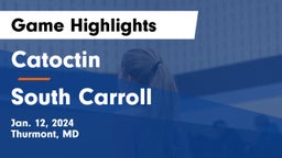 Catoctin  vs South Carroll  Game Highlights - Jan. 12, 2024