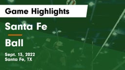 Santa Fe  vs Ball  Game Highlights - Sept. 13, 2022
