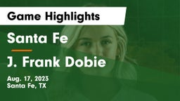 Santa Fe  vs J. Frank Dobie  Game Highlights - Aug. 17, 2023