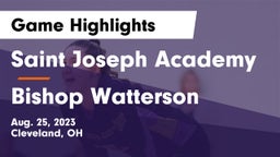 Saint Joseph Academy vs Bishop Watterson  Game Highlights - Aug. 25, 2023