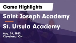 Saint Joseph Academy vs St. Ursula Academy  Game Highlights - Aug. 26, 2023