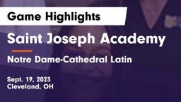 Saint Joseph Academy vs Notre Dame-Cathedral Latin  Game Highlights - Sept. 19, 2023