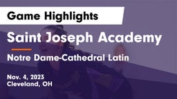 Saint Joseph Academy vs Notre Dame-Cathedral Latin  Game Highlights - Nov. 4, 2023