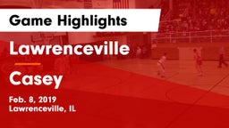 Lawrenceville  vs Casey  Game Highlights - Feb. 8, 2019