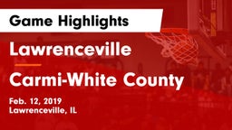 Lawrenceville  vs Carmi-White County  Game Highlights - Feb. 12, 2019