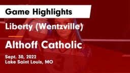 Liberty (Wentzville)  vs Althoff Catholic  Game Highlights - Sept. 30, 2022