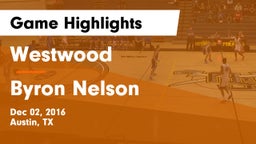 Westwood  vs Byron Nelson  Game Highlights - Dec 02, 2016